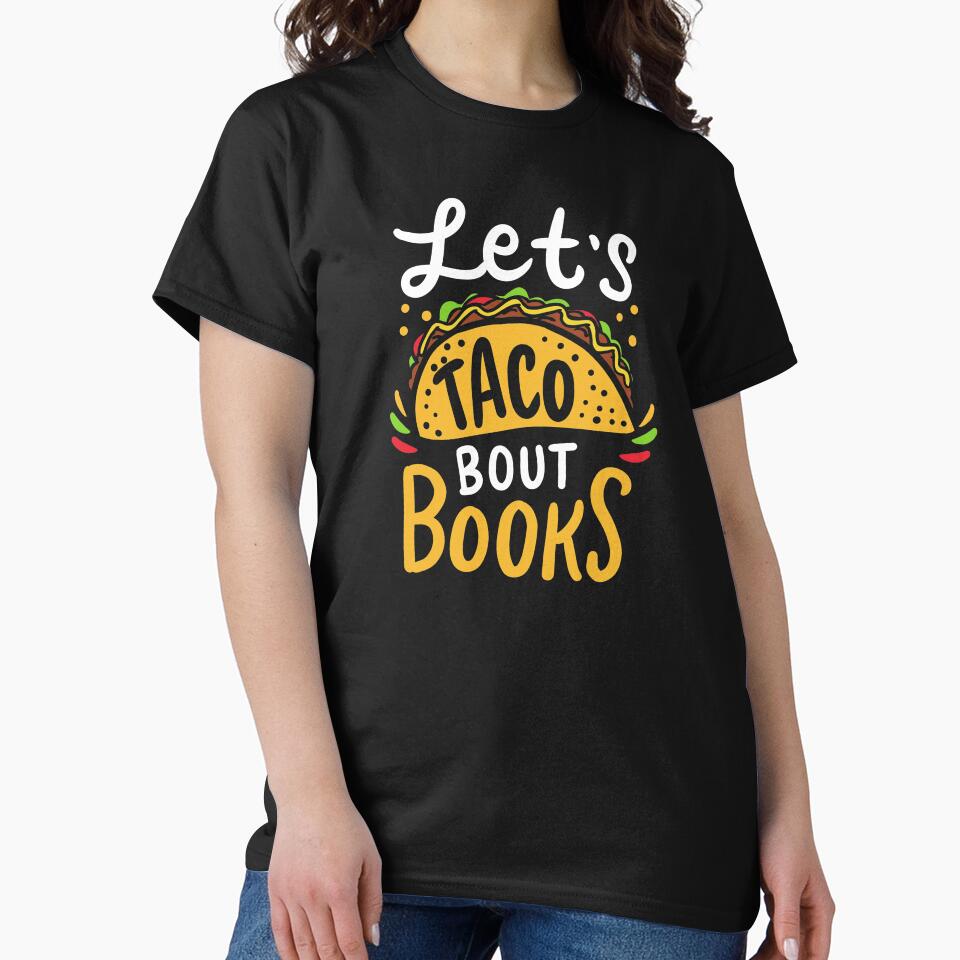 Let's Taco About Books Mexican Food Bookworm Gift by haselshirt