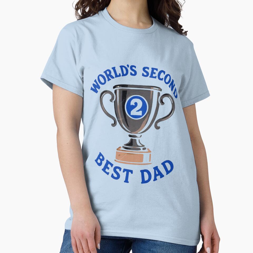 “World’s Second Best Dad” — Funny Retro Sarcastic Dad Shirt by RetiredAndRude