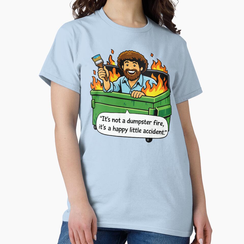It's not a dumpster fire, it's a happy little accident by TaraGbear