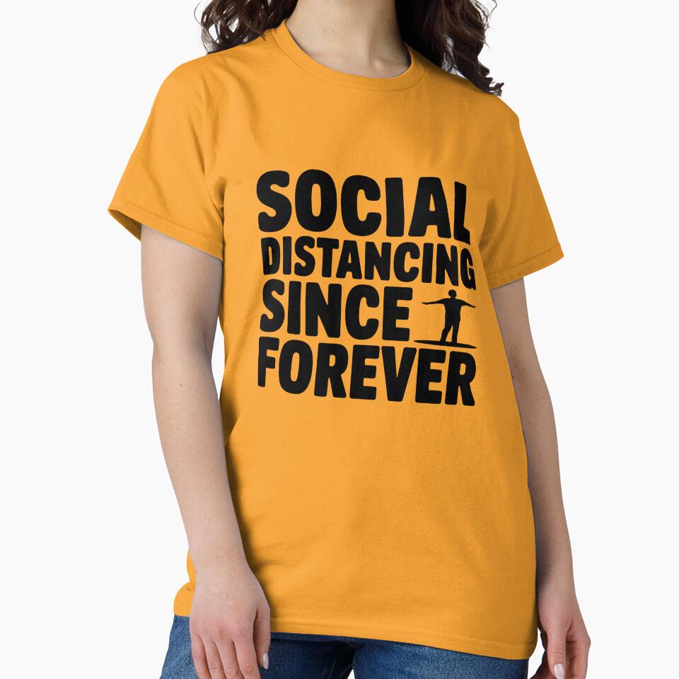 Social Distancing Since Forever – Introvert Humor Design by Evolved Ape