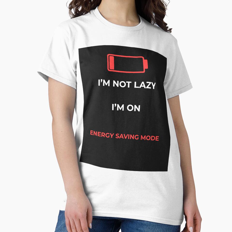 I’m Not Lazy I’m On Energy Saving Mode Funny by stepire