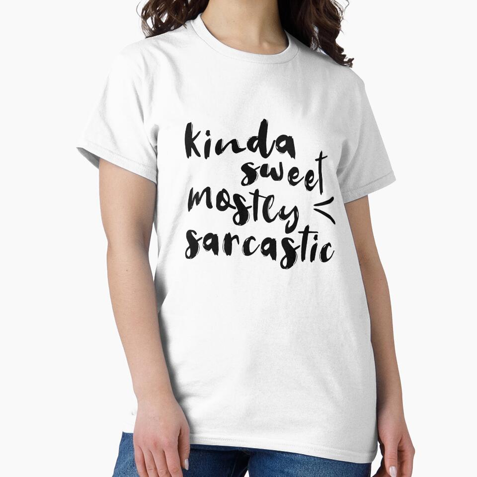 Kinda Sweet, Mostly Sarcastic by quoteedesigns