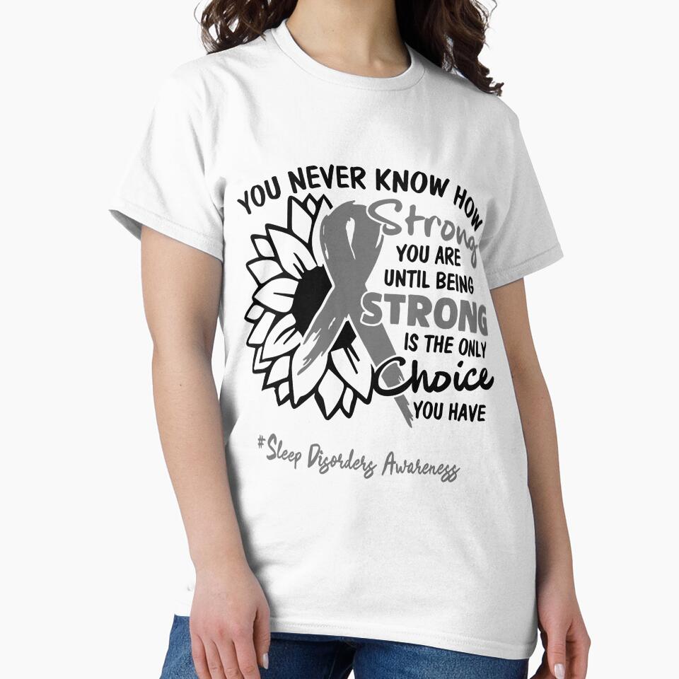 Sleep Disorders Awareness - You never know how STRONG you are until being STRONG is the only CHOICE you have by Aaron309