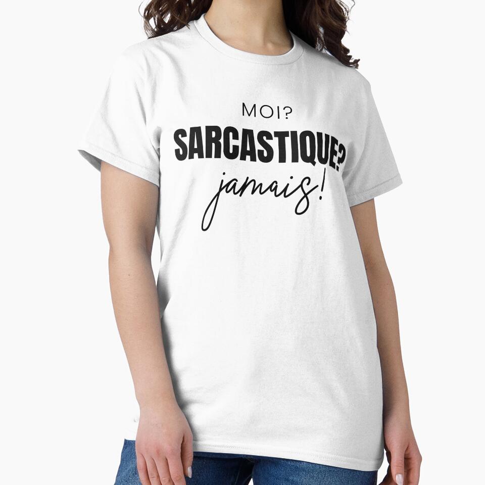 French Saying Moi? SARCASTIQUE? Jamais by shudge_art