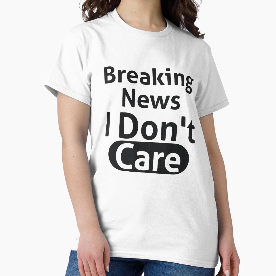 Breaking News I Don't Care Sassy by RedYolk