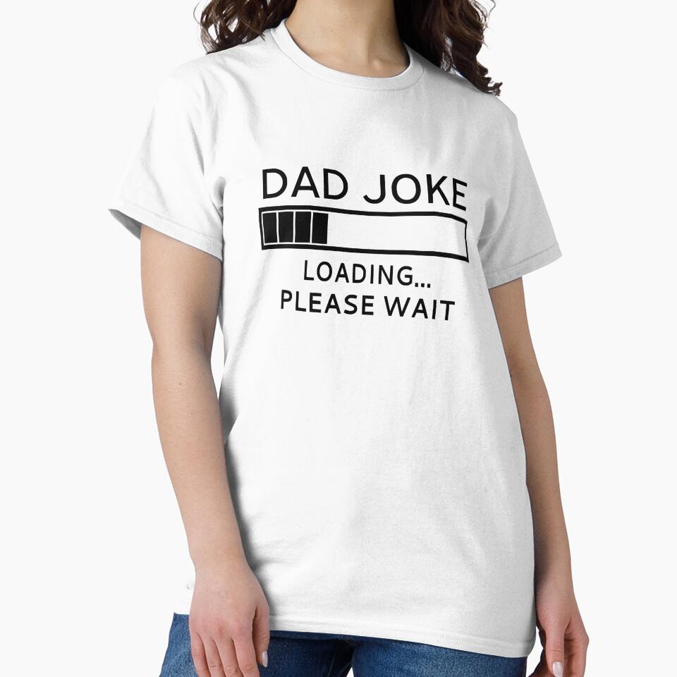 Dad Joke Loading... Please Wait by coolfuntees