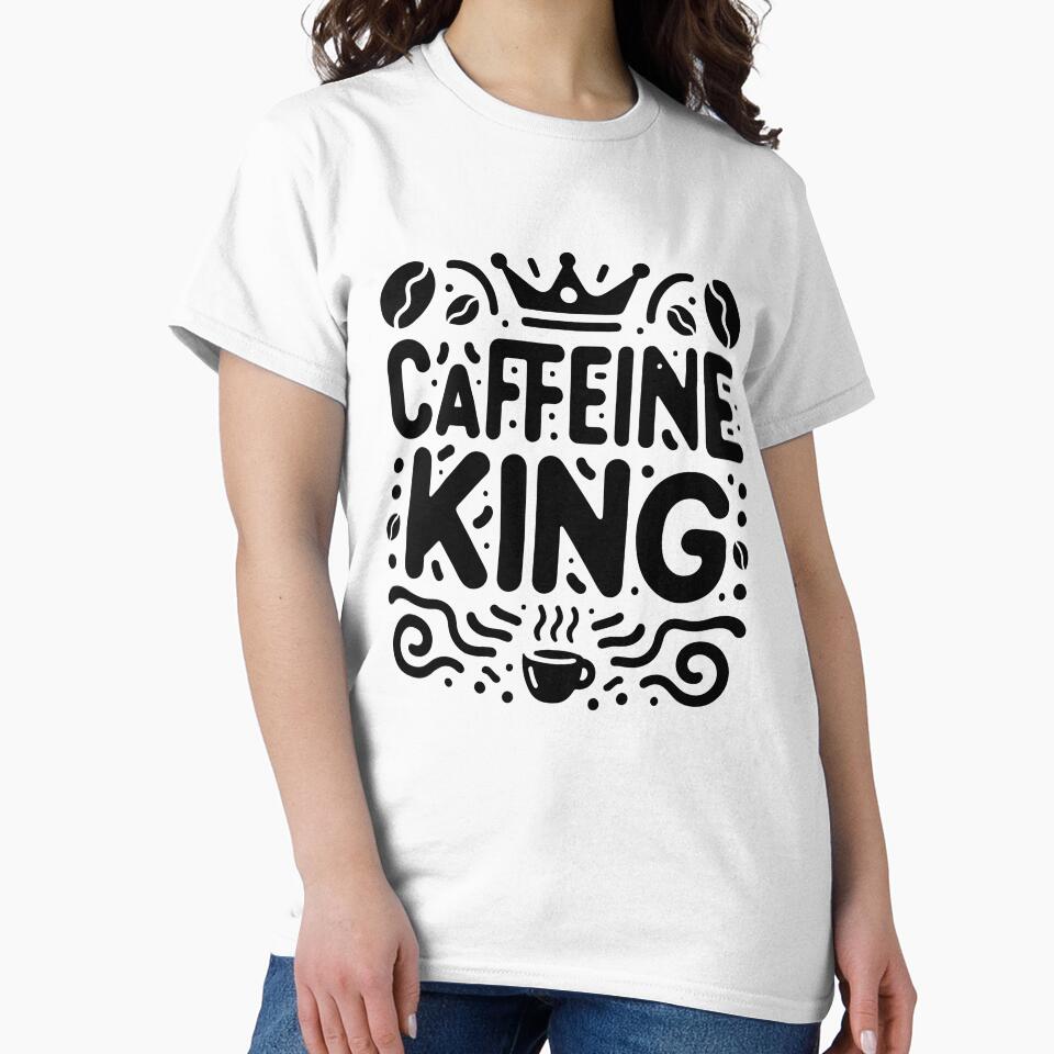 Caffeine King Coffee Lover Typography Design by Lulunza