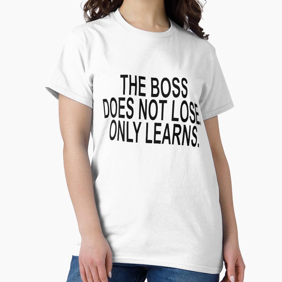 The Boss Does Not Lose Only Learns Funny Quote by ChR-oman