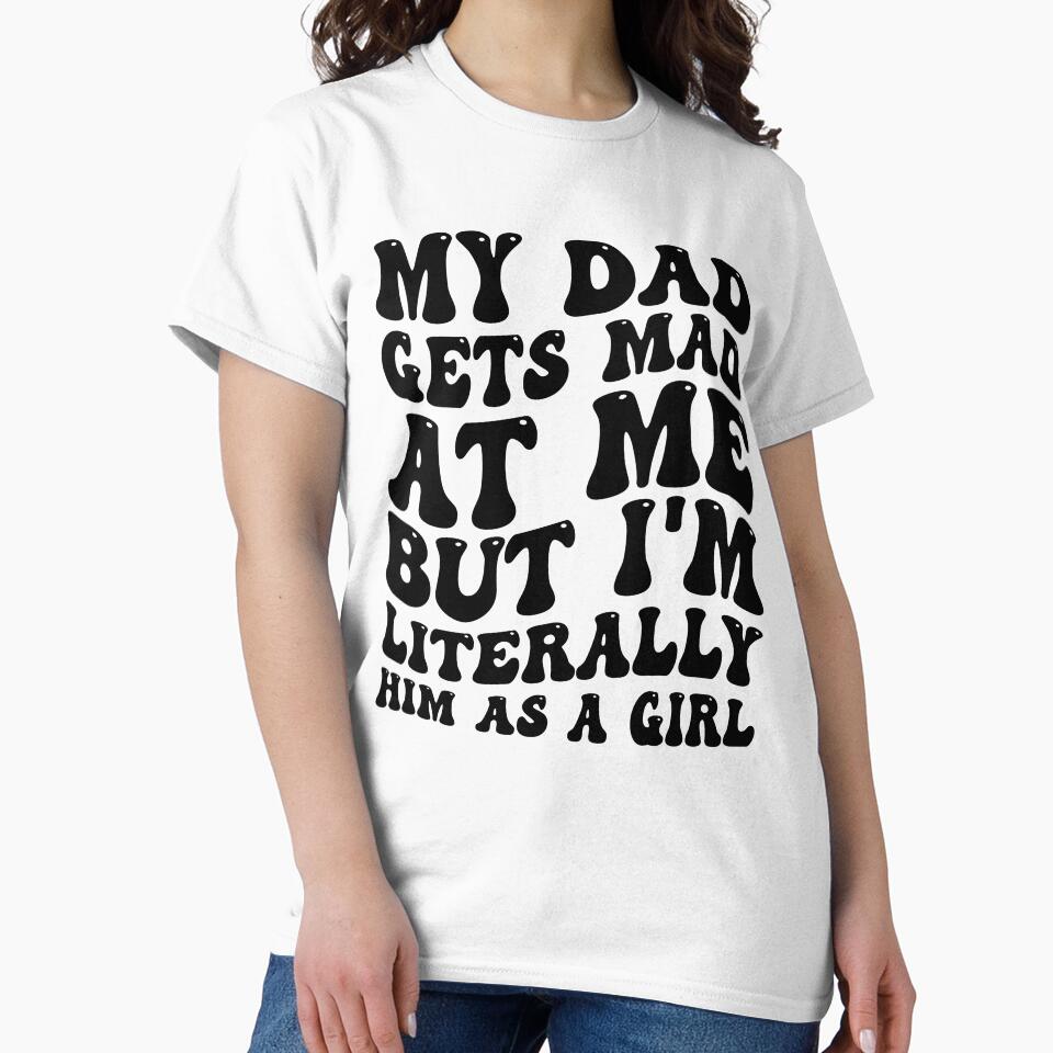 My Dad Gets Mad At Me But Im Literally Him An A Girl Funny by kamrankhan