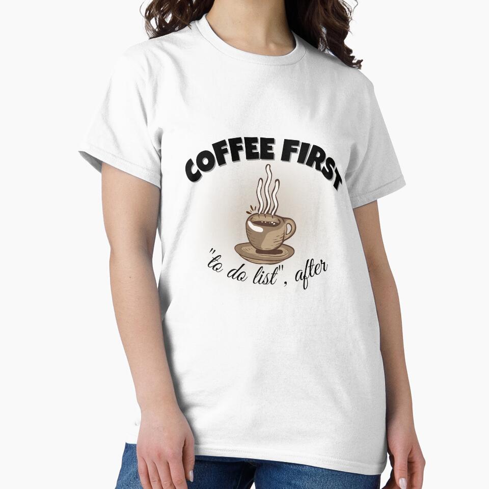 Coffee First To Do List After Funny Coffee Lover Design by DesignsVault
