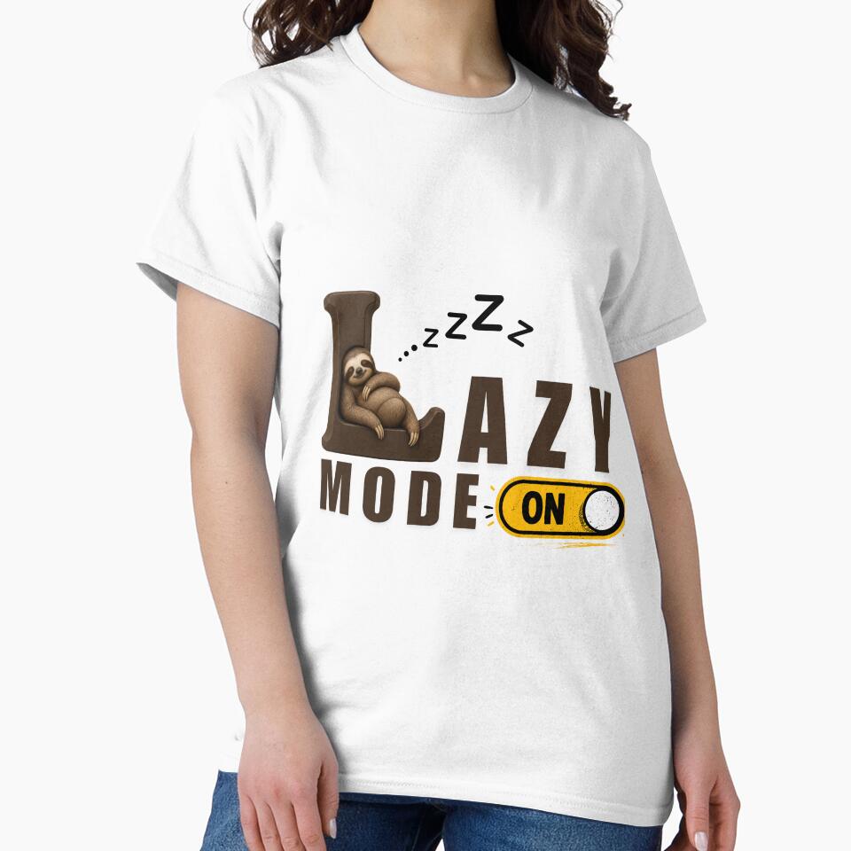 Lazy Mode ON – Funny Sarcastic T-Shirt Design | Viral Humor Graphic Tee by Sarcastic Meme Tees Studio