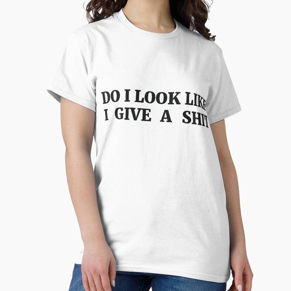 DO I LOOK LIKE I GIVE A SHIT by RedYolk