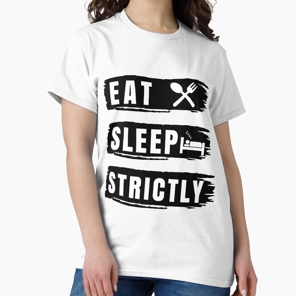 Eat Sleep Strictly Premium by trieudalan
