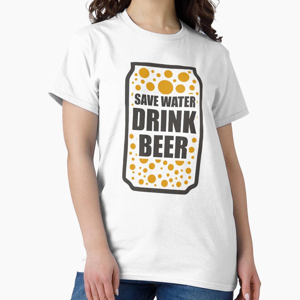 Save Water, Drink Beer - Good Beer Drinker - Beer Break - Native Drunk Beer is made by men wine by god - Beer Lover - Beer Fanatic - Beer is Life by mellinnshirts
