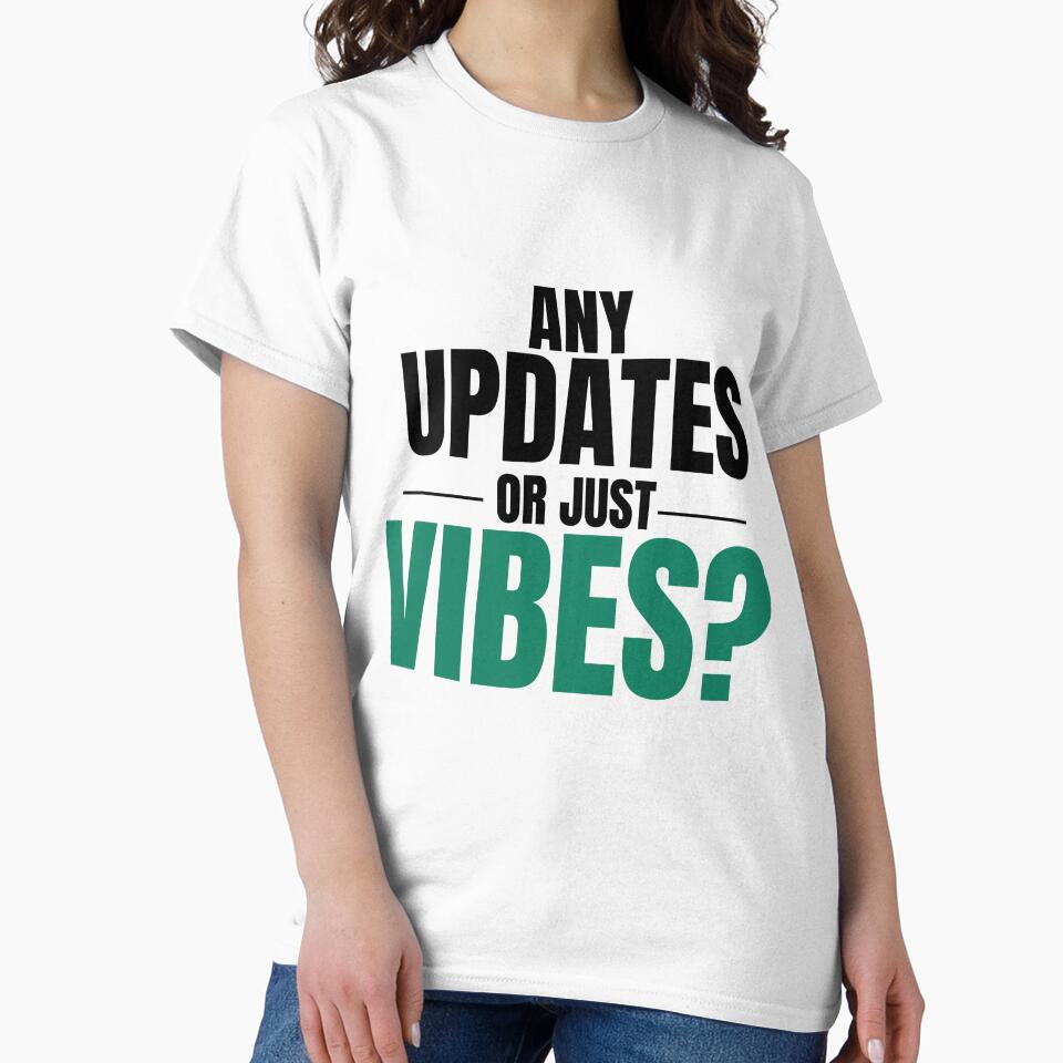 Any Updates Or Just Vibes Funny Office Shirt, Corporate Humor Tee by DirectiveOffice