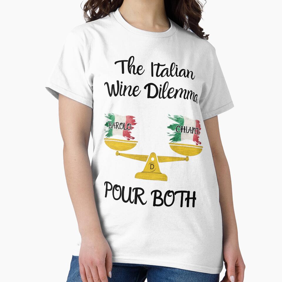 Funny Italian Wine Dilemma - Barolo vs Chianti Pour Both by TheItaliandilemma