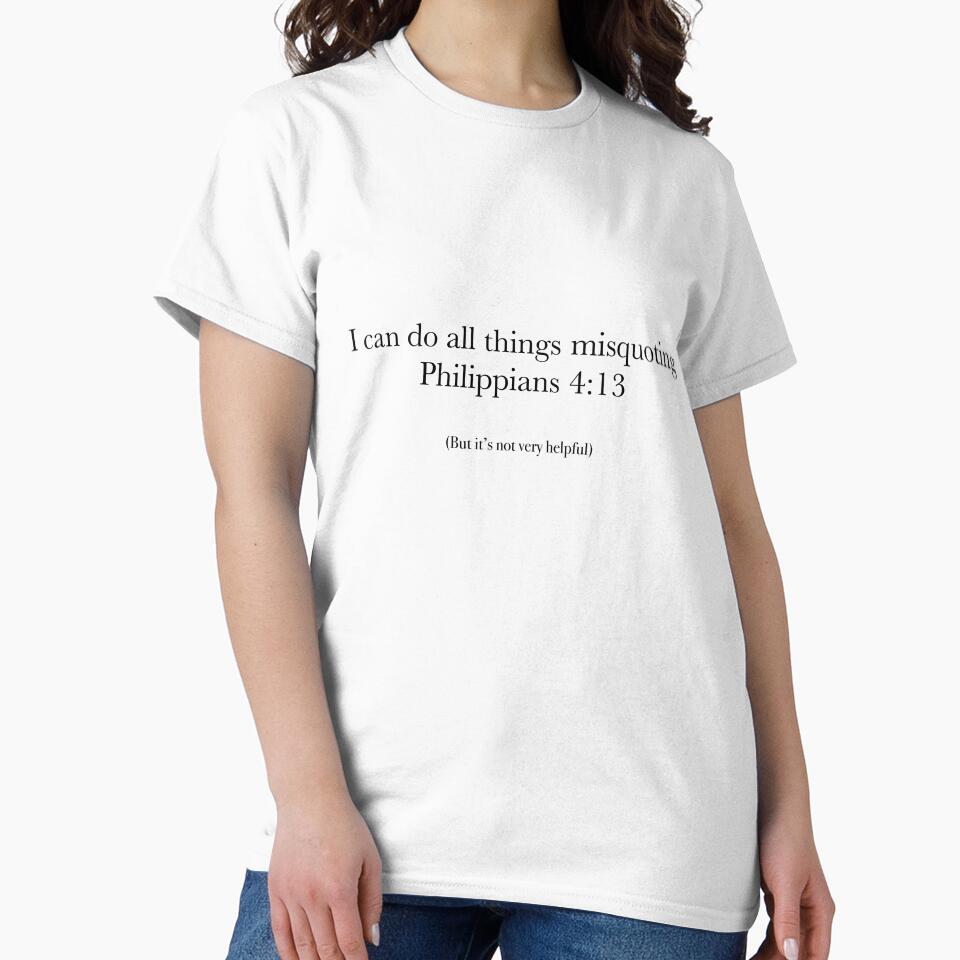 Philippians 4:13 Funny Quote – I Can Do All Things (But It’s Not Very Helpful) Humor Design by The Prose Atelier