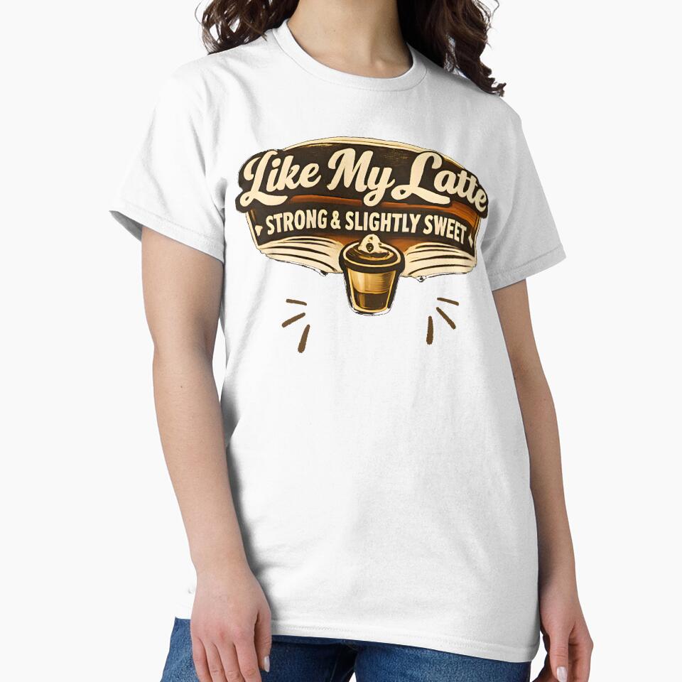 Funny Coffee Lover Shirt – I'm Like a Latte Strong Sweet Unstoppable by NeO² Studio