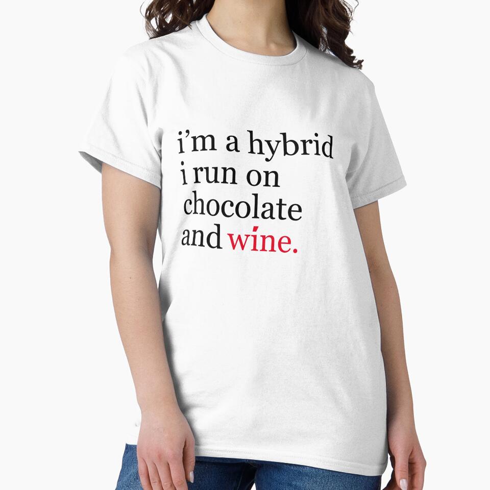 I'm a hybrid, I run on chocolate and wine - funny wine by JacsDesigns
