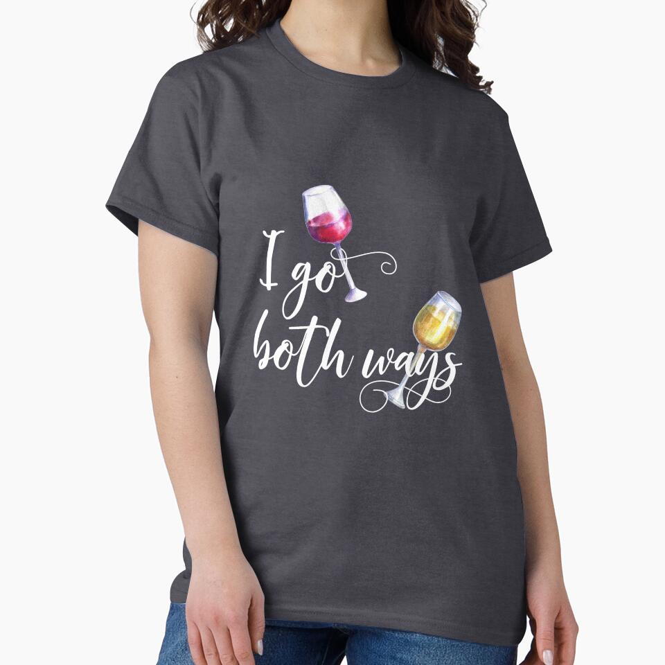 I Go Both Ways Red White Wine Lover by ColorFlowArt