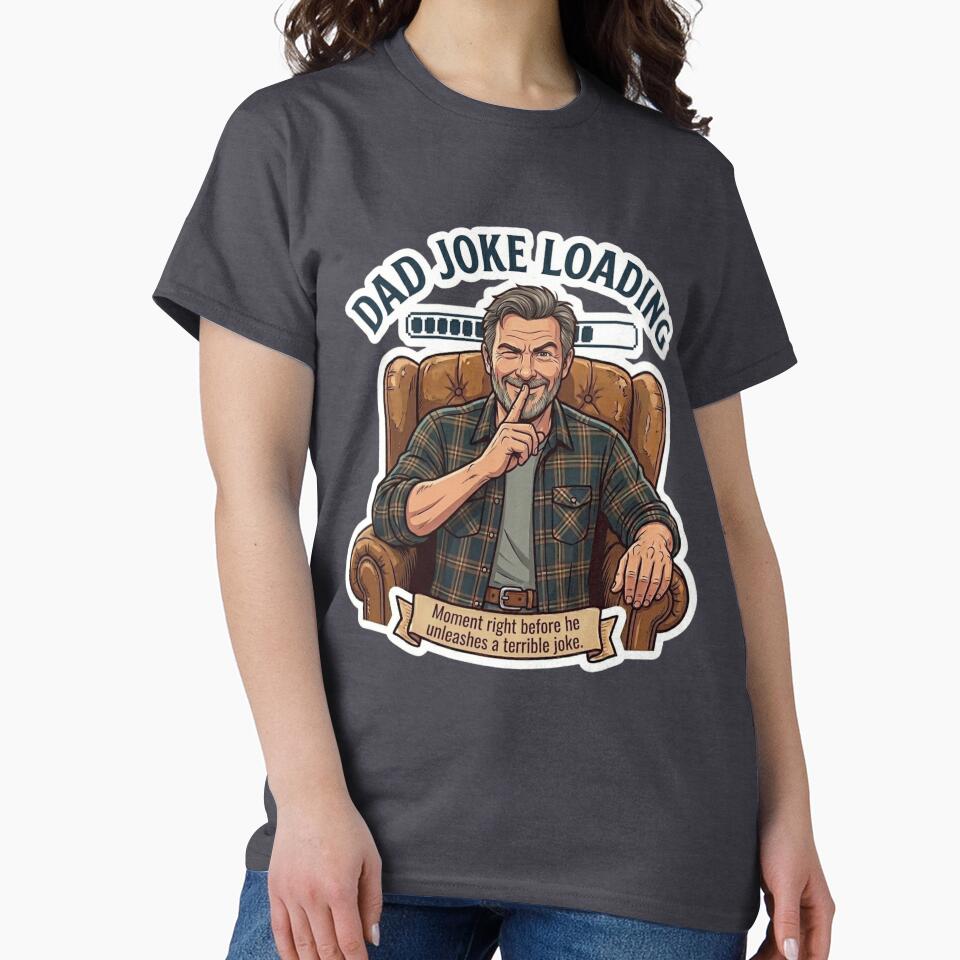 Dad Joke Loading: Terrible Joke Incoming - Funny Dad Design by DailyStruggleCo