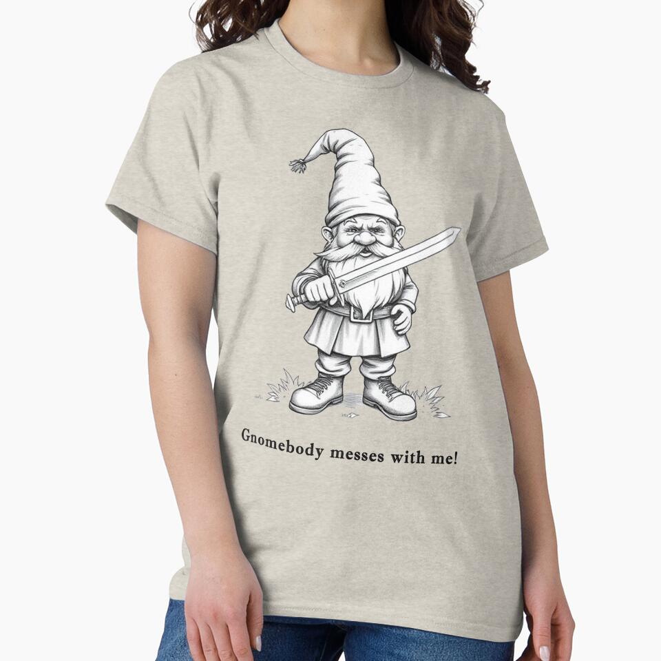 Gnomebody Messes With Me Shirt – Funny Gnome With Sword Tee – Garden Gnome Pun Humor Graphic by SleepyLlamaClothes