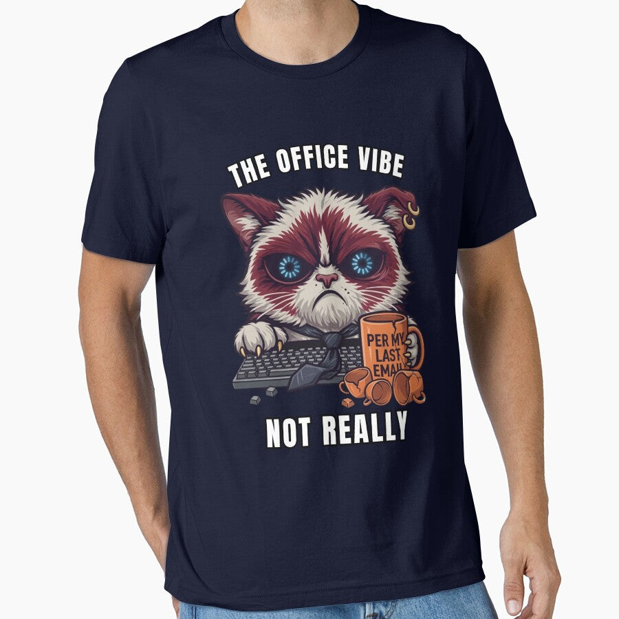 The Office Vibe Not Really Funny Cat Office Humor T-Shirt by Fangtasia77