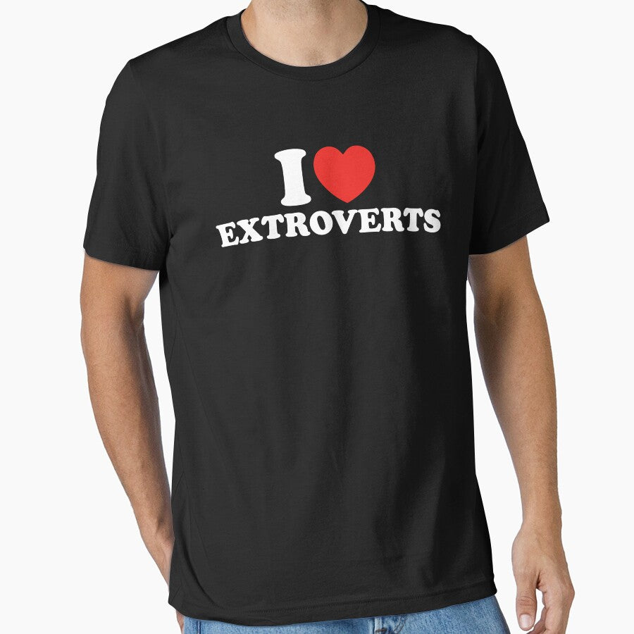 I Love Extroverts by shitpostee