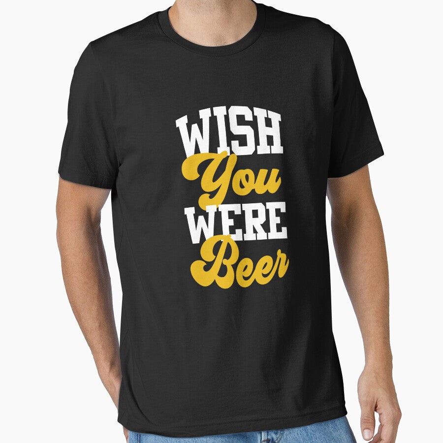Wish you were beer - Just enjoy Beer - Beer is the answer i'm worried - Just Drink It - Beer Break - Native Drunk Beer is made by men wine by god - Beer Lover - Beer Fanatic - Beer is Life by mellinnshirts