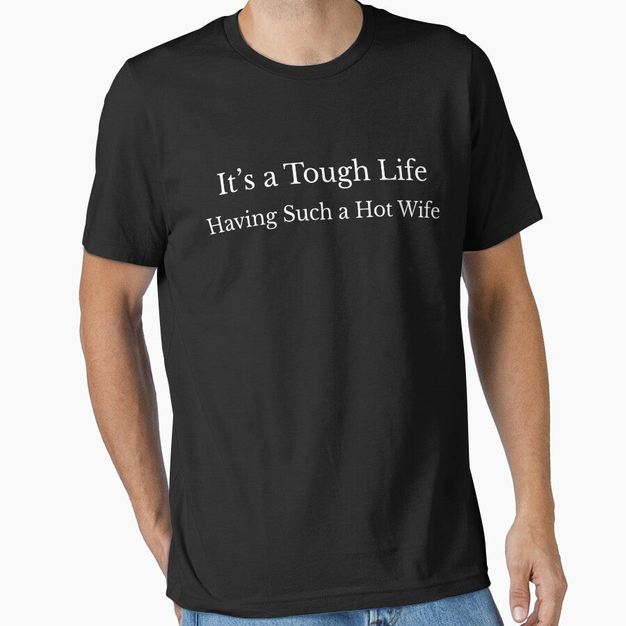Life Having Such a Hot Wife Shirt – Funny Husband Meme Tee, Proud Husband Shirt, Marriage Humor Gift by Printsouf