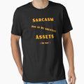 Sarcasm, one of my greatest Assets, or not by Tees by geigsz