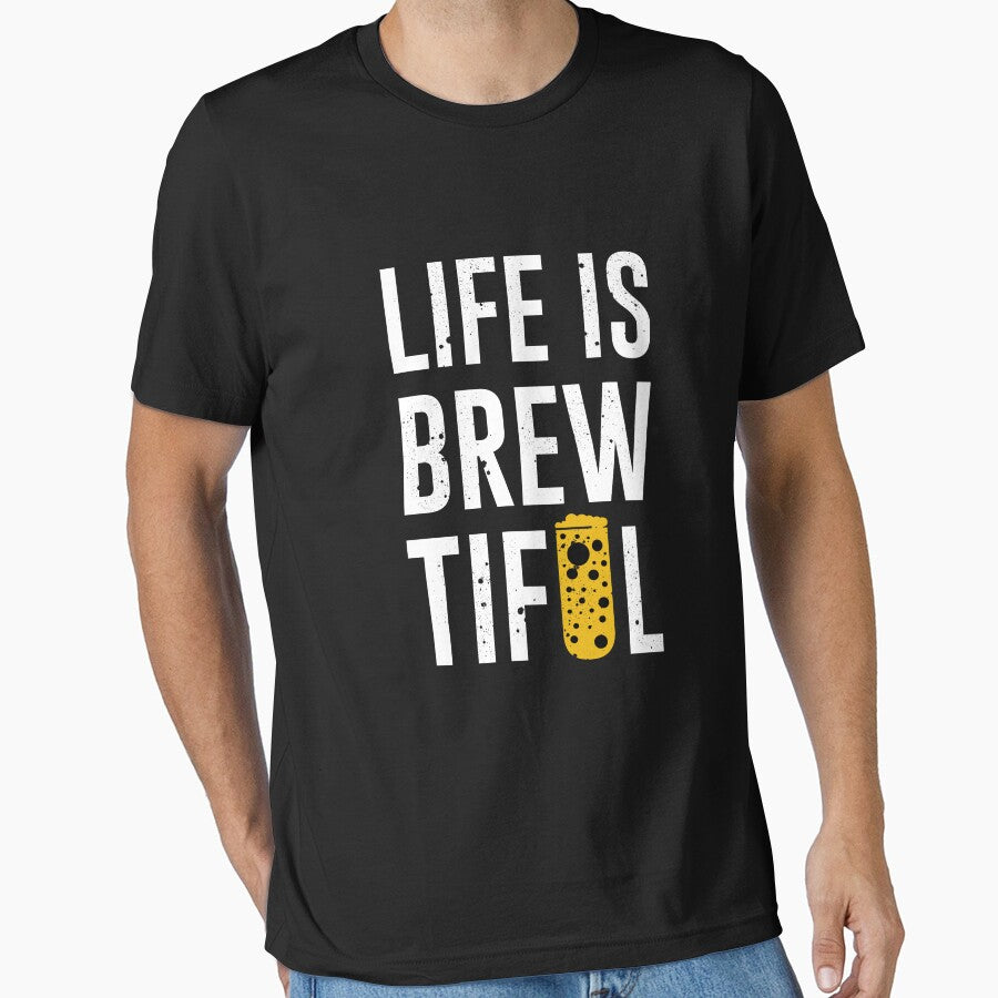Life is Brew Tiful - Just Drink It - Beer Break - Native Drunk Beer is made by men wine by god - Beer Lover - Beer Fanatic - Beer is Life by mellinnshirts