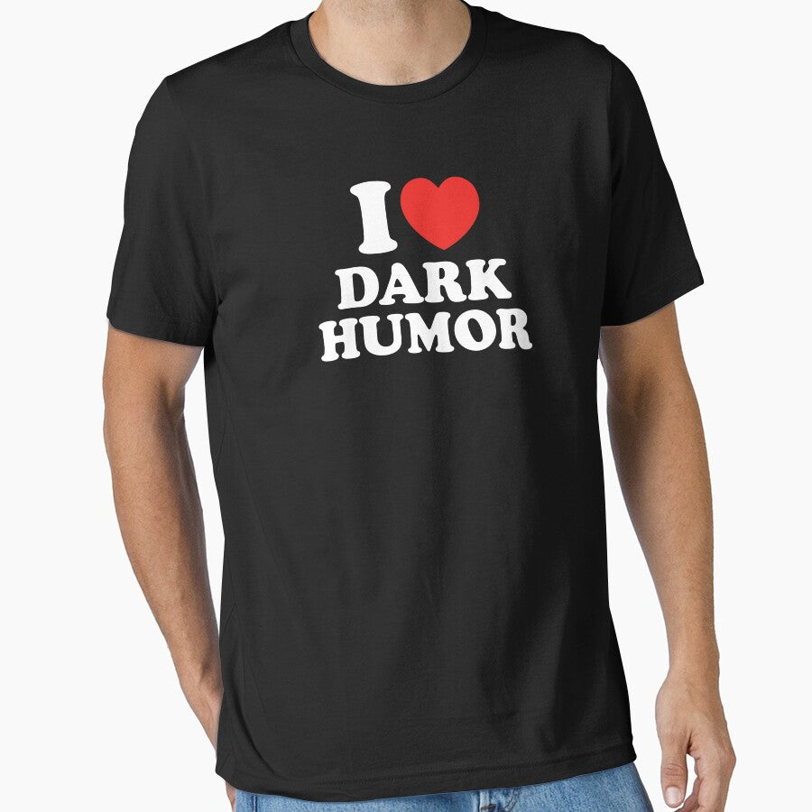 I Love Dark Humor by shitpostee