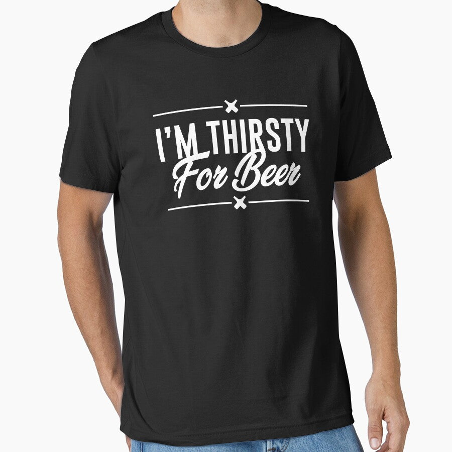 I'm Thirsty For Beer by mellinnshirts