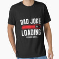 Dad Joke Loading Dad Gift Father Funny Joke Father's Day by Lenny Stahl