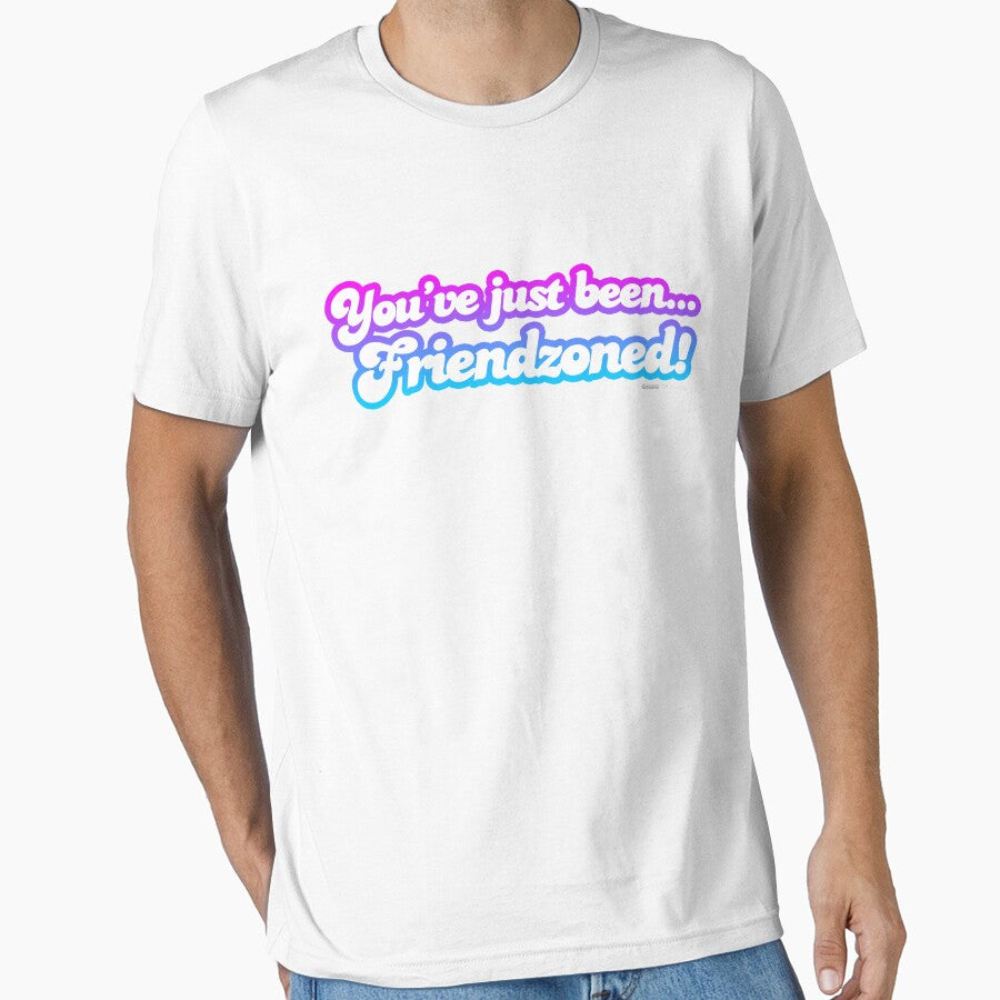 You've Just Been Friendzoned by CarbonClothing