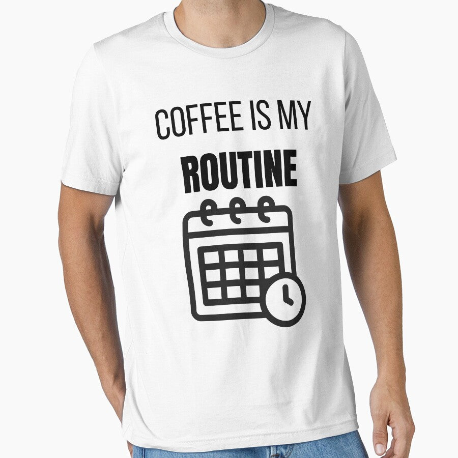 Coffee Is My Routine Funny Coffee Lover Daily Habit T-Shirt by VioletCreatives