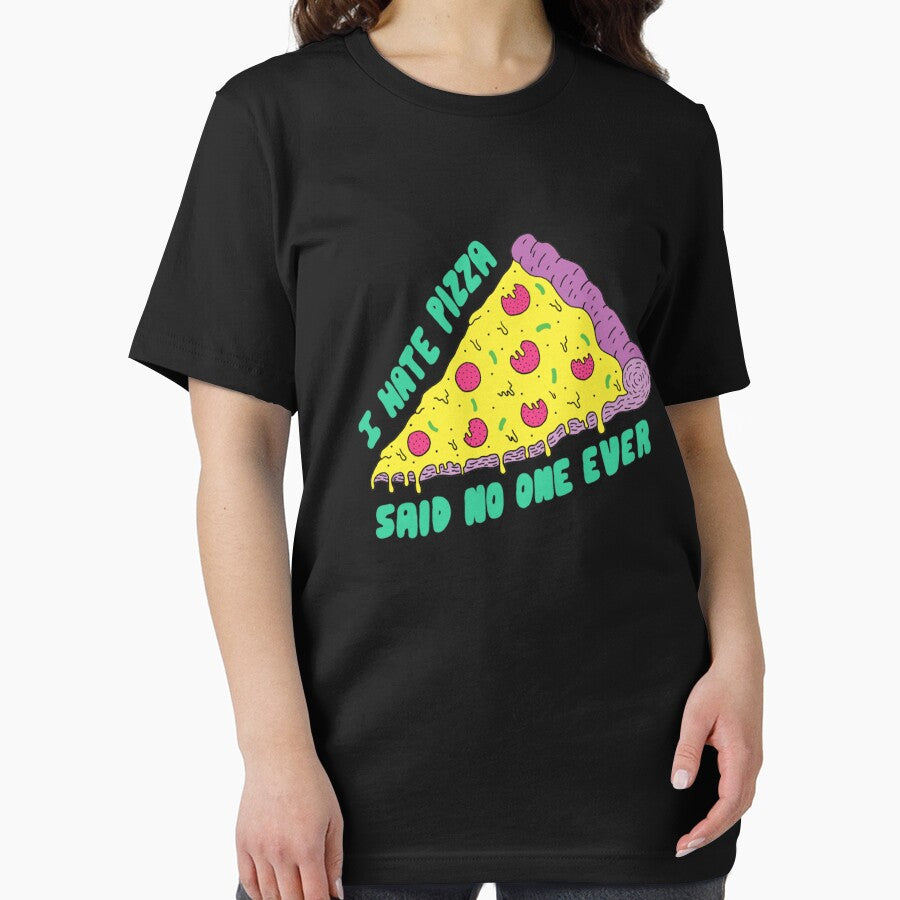 I Hate Pizza Said No One Ever by TED-DESIGN
