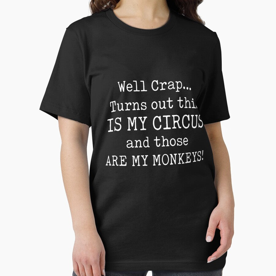 Well Crap Turns Out This Is My Circus And Those Are My Monkeys by AMICO77