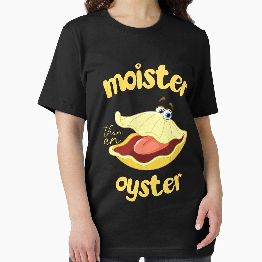 Humorous and playful graphic "Moister Than an Oyster" by uniqueyou12