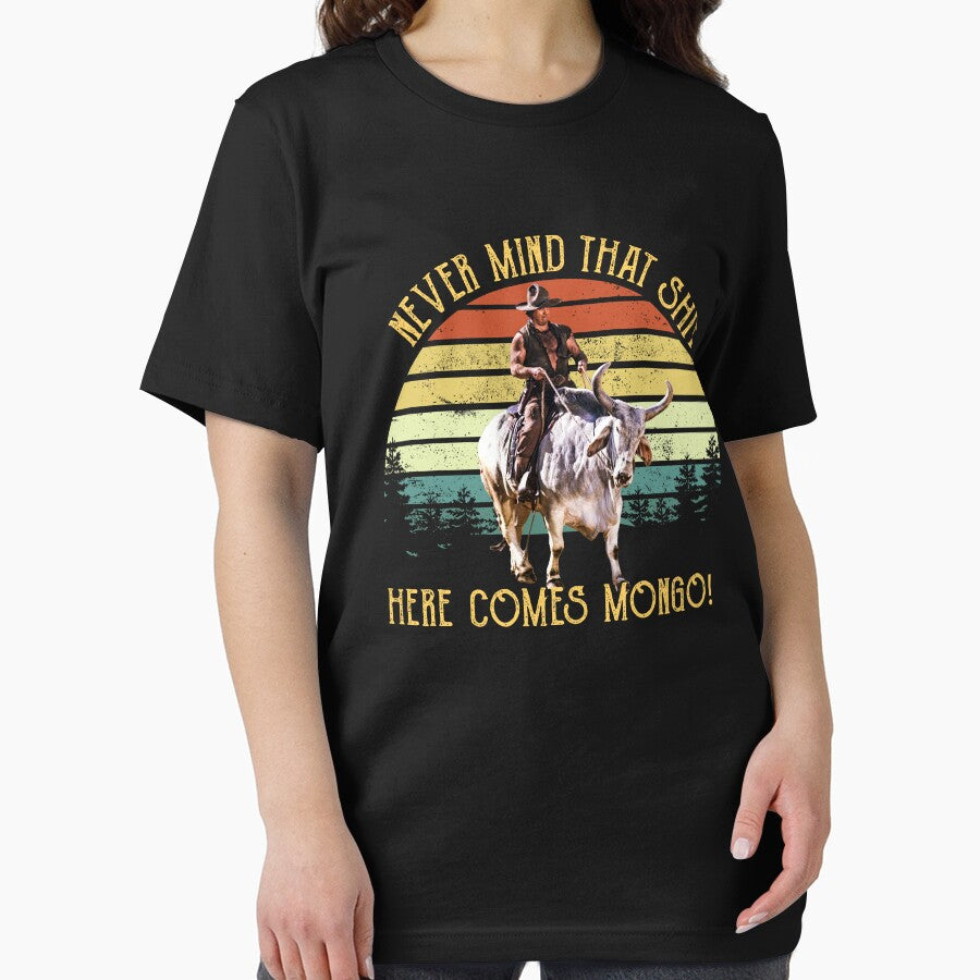Vintage Never Mind That Sh*t Here Comes Mongo Blazing Saddles by Azizw09