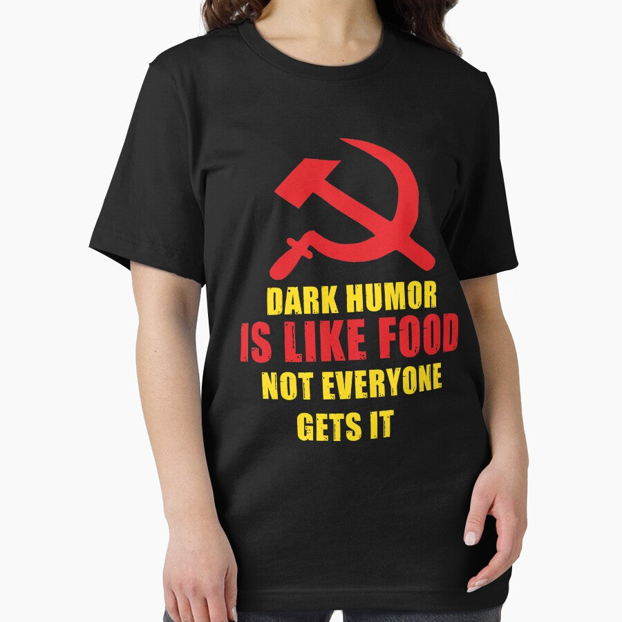 Dark Humor is Like Food Not Everyone Gets it - Funny Anti-Communism Gift Idea by ASClothDesign