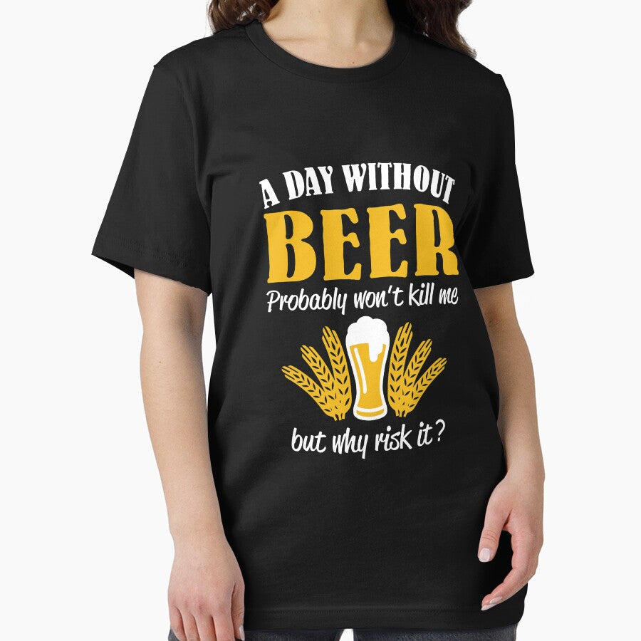 A day without beer probably won't kill me by goodtogotees