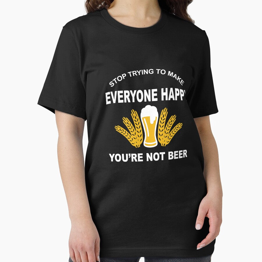 You're Not Beer by goodtogotees