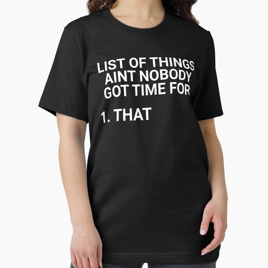 List Of Things Aint Nobody Got Time For by everything-shop