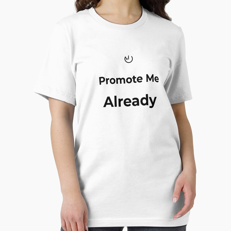 Promote Me Already – Funny Office Humor Corporate Meme Typography by mostly_offline