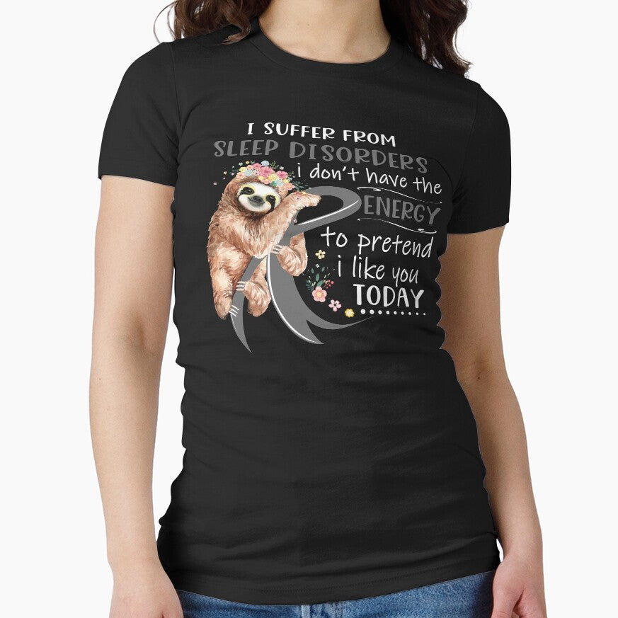 I Suffer From Sleep Disorders i don't have the Energy To Pretend I Like You Today by RunningShop