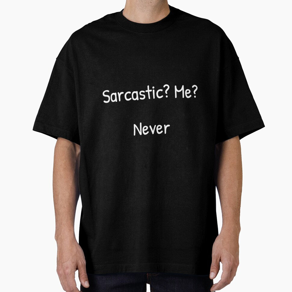 Sarcastic? Me? Never. – Funny Ironic Quote Design by Jessicatrying