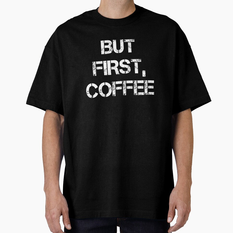 But First Coffee - Coffee - Coffee Lover Gift - Funny Coffee - Coffee Lover - Coffee Gifts - Coffee Addict by Rainwater Merch