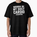 Wanna Be My Daily Cardio Funny Gym Saying Hoodie by eliramaison